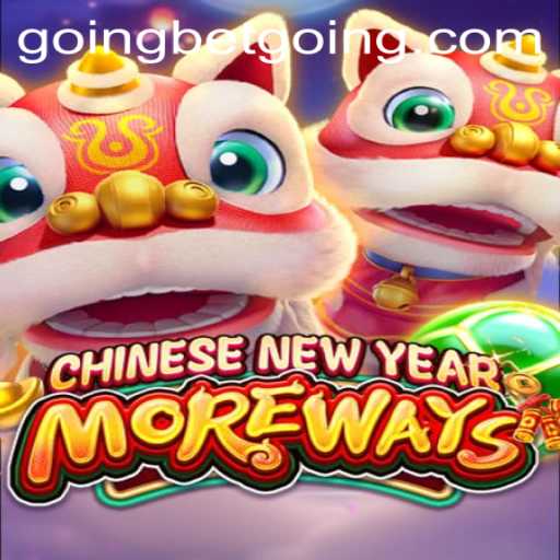 Experience the Excitement of CHINESENEWYEARMOREWAYS with GoingBet PH Login